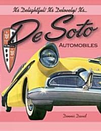 Its Delightful! Its Delovely! Its... Desoto Automobiles (Paperback)