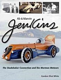 AB & Marvin Jenkins: The Studebaker Connection and the Mormon Meteors (Paperback)