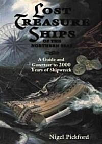 Lost Treasure Ships of the Northern Seas : A Guide and Gazetteer to 2000 Years of Shipwreck (Hardcover)