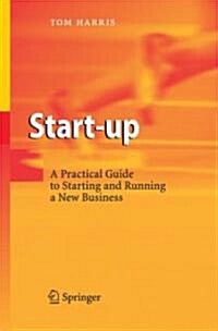 Start-Up: A Practical Guide to Starting and Running a New Business (Hardcover)