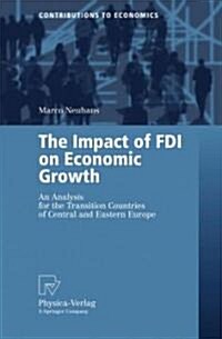 The Impact of FDI on Economic Growth: An Analysis for the Transition Countries of Central and Eastern Europe (Paperback)