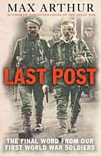 The Last Post : The Final Word from Our First World War Soldiers (Paperback)