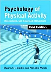 Psychology of Physical Activity: Determinants, Well-Being and Interventions (Paperback, 2nd)