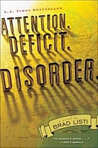 Attention. Deficit. Disorder. (Paperback, Reprint)