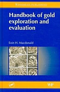 Handbook of Gold Exploration And Evaluation (Hardcover)