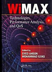 WiMAX: Technologies, Performance Analysis, and QoS (Hardcover)