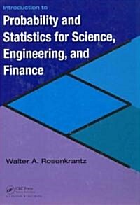 Introduction to Probability and Statistics for Science, Engineering, and Finance [With CDROM] (Hardcover)