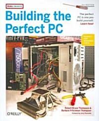 Building the Perfect PC (Paperback, 2nd)