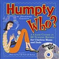 Humpty Who?: A Crash Course in 80 Nursery Rhymes [With CD] (Hardcover)