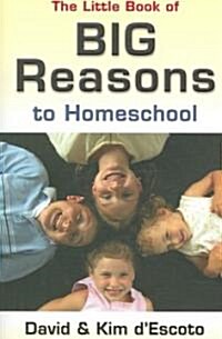 The Little Book of Big Reasons to Homeschool (Paperback)