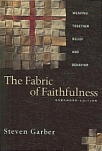 The Fabric of Faithfulness: Weaving Together Belief and Behavior (Paperback, 2, Revised)