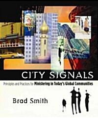 City Signals: Principles and Practices for Ministering in Todays Global Communities (Paperback)