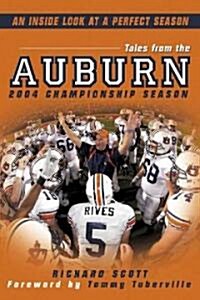 Tales from Auburns 2004 Championship Season (Hardcover)