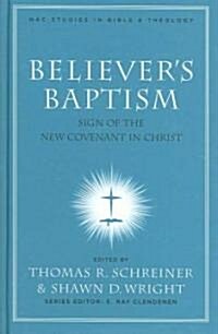 Believers Baptism: Sign of the New Covenant in Christ (Hardcover)