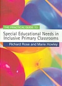 The Practical Guide to Special Educational Needs in Inclusive Primary Classrooms (Paperback)