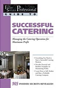 Successful Catering: Managing the Catering Operation for Maximum Profit (Paperback)