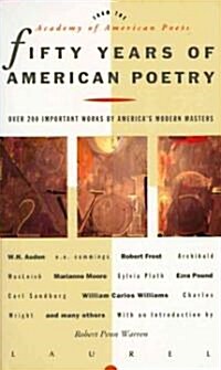 Fifty Years of American Poetry: Over 200 Important Works by Americas Modern Masters (Mass Market Paperback)