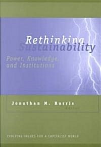 Rethinking Sustainability: Power, Knowledge, and Institutions (Paperback)