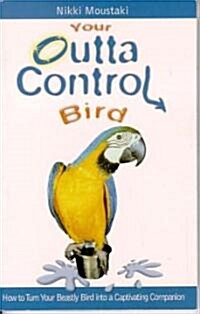 Your Outta Control Bird (Paperback)