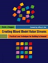Creating Mixed Model Value Streams (Paperback, CD-ROM)