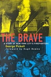The Brave, a Story of New York Citys Firefighters (Hardcover)