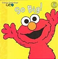 So Big! (Sesame Street) (Board Books)