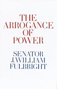 [중고] The Arrogance of Power (Paperback)