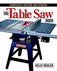 The Table Saw Book: Completely Revised and Updated (Paperback, 2)