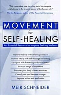 Movement for Self-Healing: An Essential Resource for Anyone Seeking Wellness (Paperback, 2)