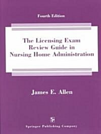 [중고] The Licensing Exam Review Guide in Nursing Home Administration (Paperback, 4th)