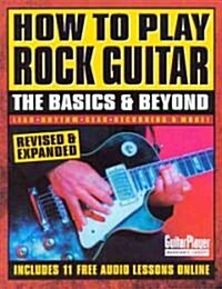 How to Play Rock Guitar: The Basics & Beyond (Paperback, 2, Revised & Expan)