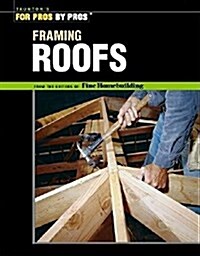 Framing Roofs: With Larry Haun (Paperback, 2)
