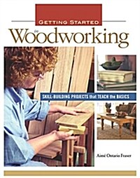 Getting Started in Woodworking (Paperback)