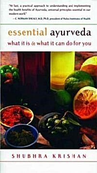 Essential Ayurveda: What It Is and What It Can Do for You (Paperback)