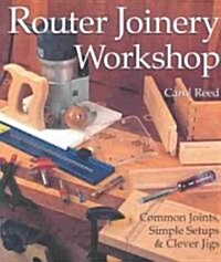 Router Joinery Workshop (Paperback, 1st)