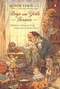 Boys and Girls Forever: Childrens Classics from Cinderella to Harry Potter (Paperback)