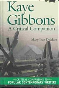 Kaye Gibbons: A Critical Companion (Hardcover)