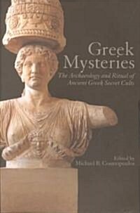Greek Mysteries : The Archaeology of Ancient Greek Secret Cults (Paperback)