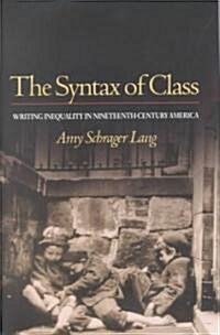 The Syntax of Class: Writing Inequality in Nineteenth-Century America (Hardcover)