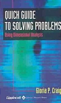 Quick Guide to Solving Problems Using Dimensional Analysis (Paperback)