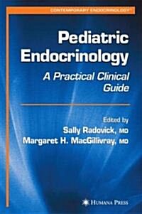 Pediatric Endocrinology: A Practical Clinical Guide (Hardcover, 2003)
