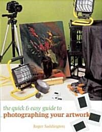 The Quick & Easy Guide to Photographing Your Artwork (Paperback)