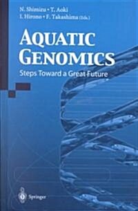 Aquatic Genomics: Steps Toward a Great Future (Hardcover)