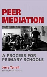 Peer Mediation : A Process for Primary Schools (Paperback)