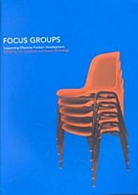 Focus Groups : Supporting Effective Product Development (Paperback)