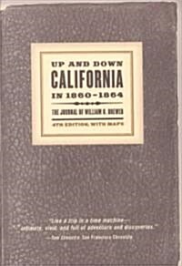 Up and Down California in 1860-1864: The Journal of William H. Brewer (Paperback, 4)