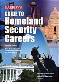 Barrons Guide to Homeland Security Careers (Paperback)