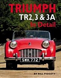 Triumph TR2, 3 and 3A in Detail (Hardcover)