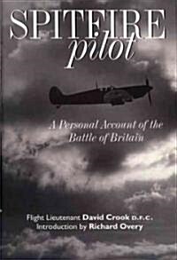 Spitfire Pilot : A Personal Account of the Battle of Britain (Hardcover, New ed)