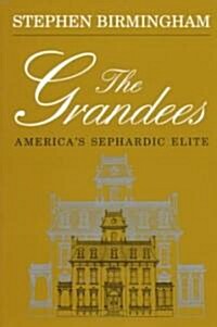 The Grandees: The Story of Americas Sephardic Elite (Paperback)